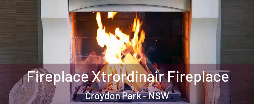 Fireplace Xtrordinair Fireplace Croydon Park - NSW