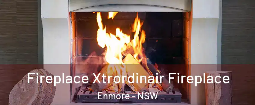 Fireplace Xtrordinair Fireplace Enmore - NSW