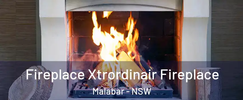 Fireplace Xtrordinair Fireplace Malabar - NSW