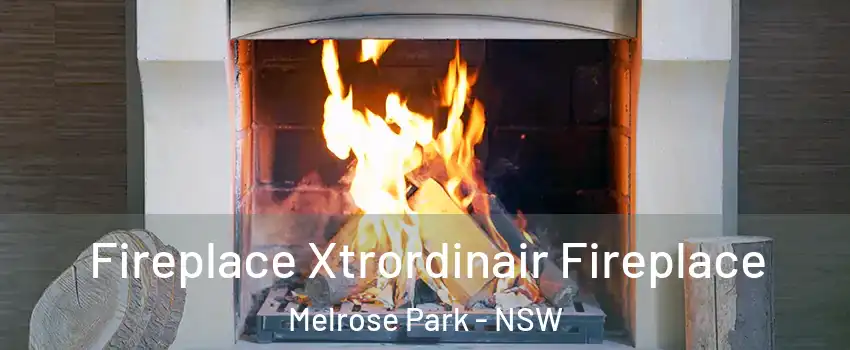Fireplace Xtrordinair Fireplace Melrose Park - NSW