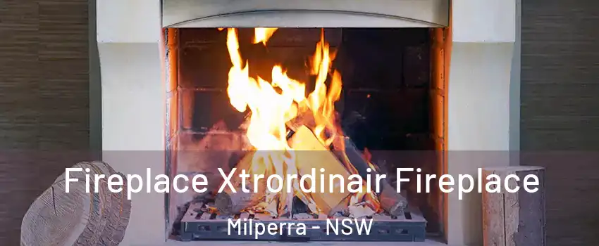 Fireplace Xtrordinair Fireplace Milperra - NSW