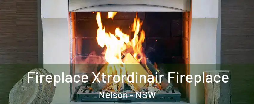 Fireplace Xtrordinair Fireplace Nelson - NSW