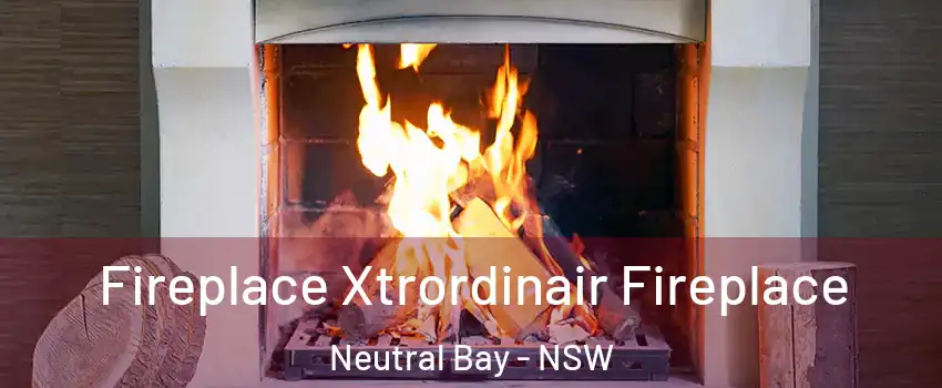 Fireplace Xtrordinair Fireplace Neutral Bay - NSW