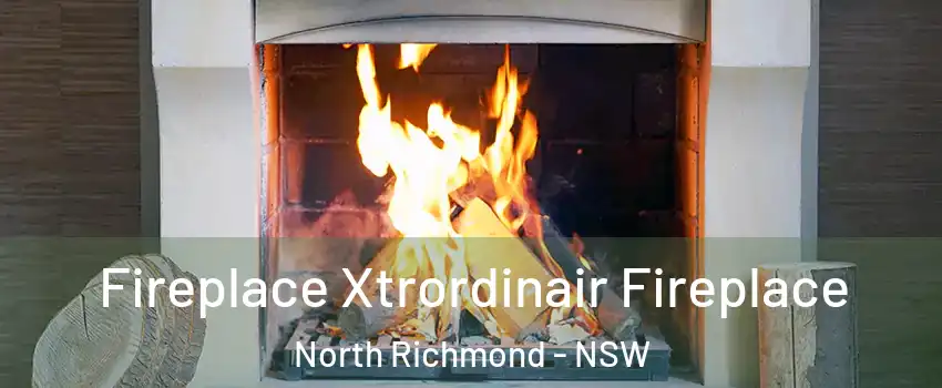 Fireplace Xtrordinair Fireplace North Richmond - NSW