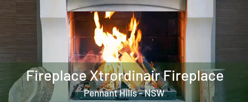 Fireplace Xtrordinair Fireplace Pennant Hills - NSW