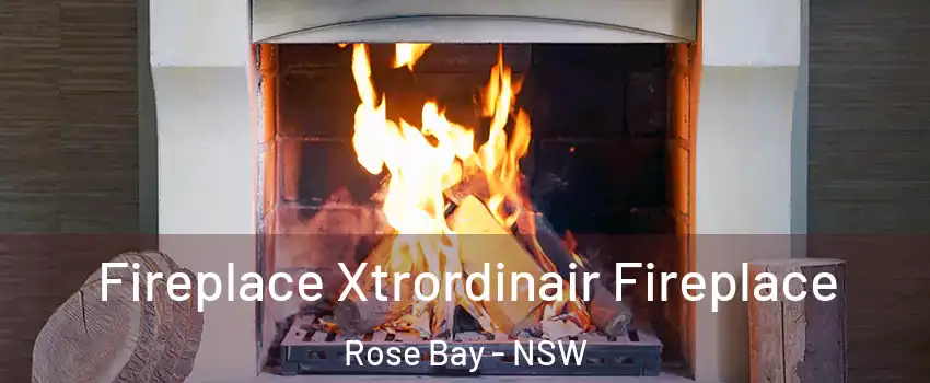 Fireplace Xtrordinair Fireplace Rose Bay - NSW