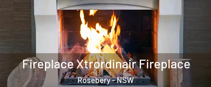 Fireplace Xtrordinair Fireplace Rosebery - NSW