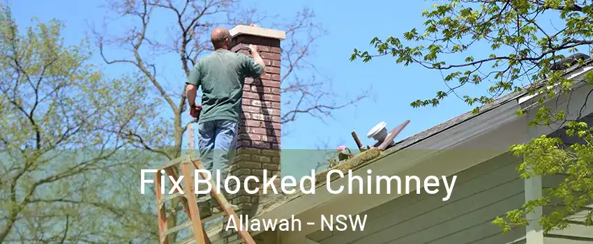 Fix Blocked Chimney Allawah - NSW