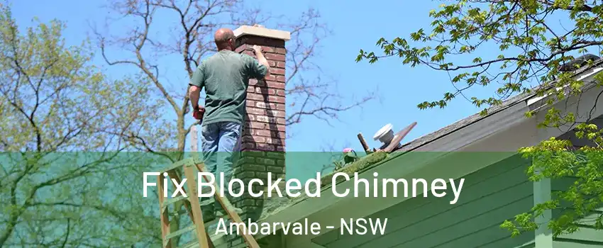 Fix Blocked Chimney Ambarvale - NSW