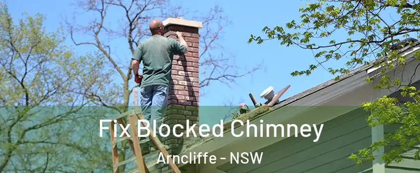 Fix Blocked Chimney Arncliffe - NSW