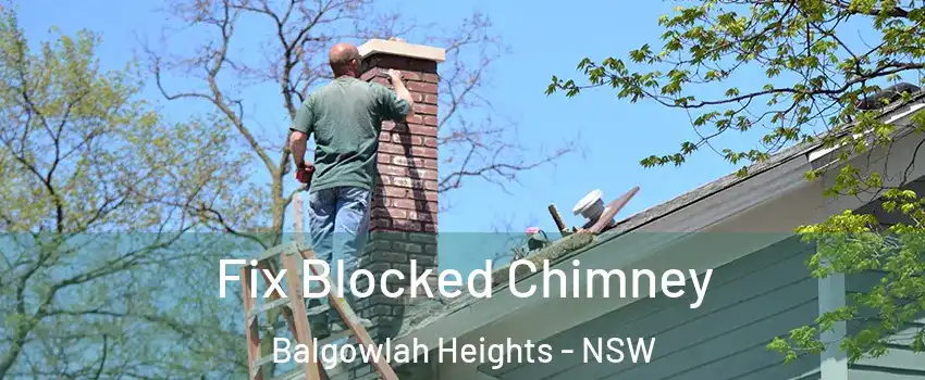 Fix Blocked Chimney Balgowlah Heights - NSW