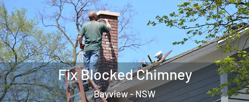 Fix Blocked Chimney Bayview - NSW