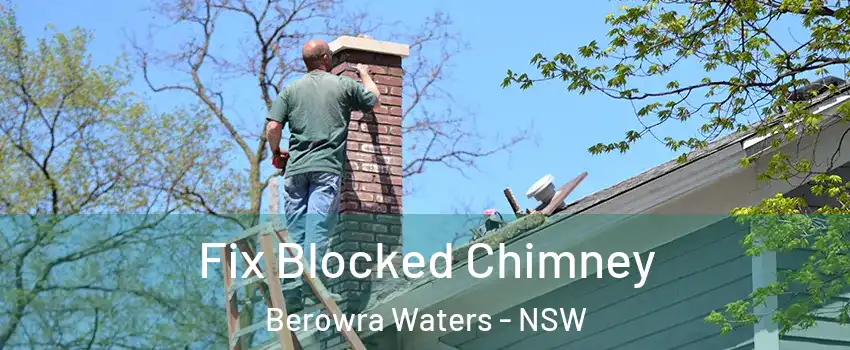  Fix Blocked Chimney Berowra Waters - NSW