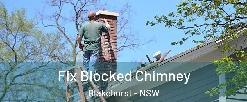 Fix Blocked Chimney Blakehurst - NSW