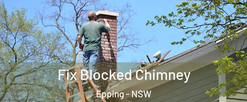 Fix Blocked Chimney Epping - NSW