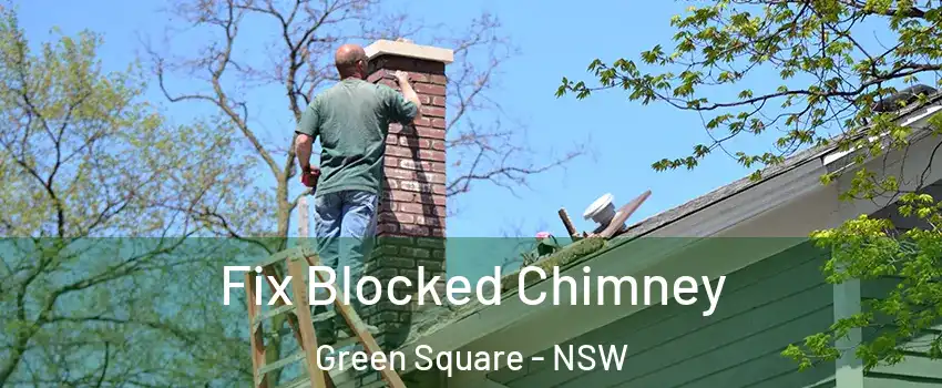 Fix Blocked Chimney Green Square - NSW