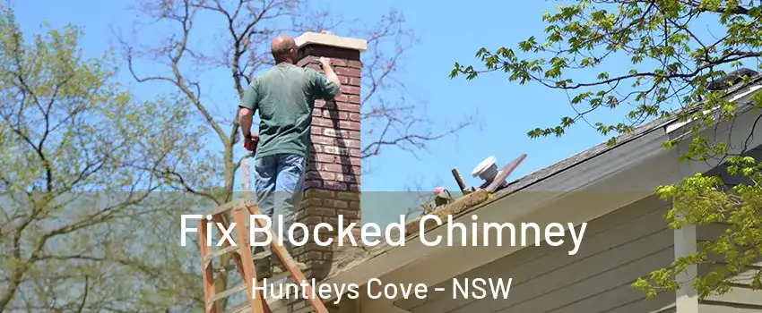 Fix Blocked Chimney Huntleys Cove - NSW