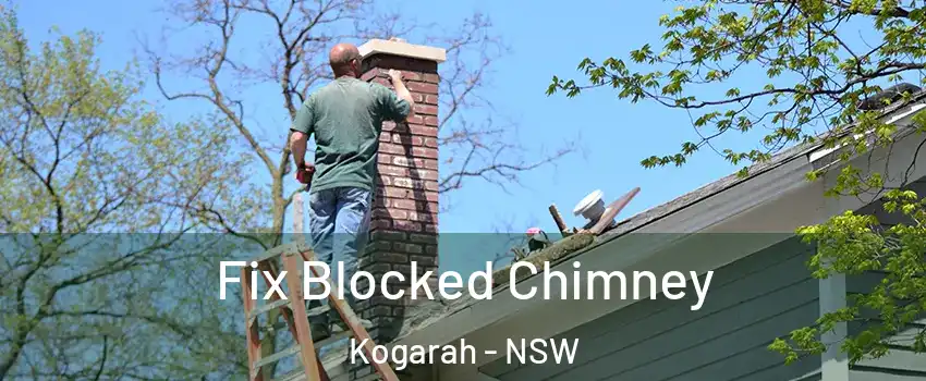 Fix Blocked Chimney Kogarah - NSW