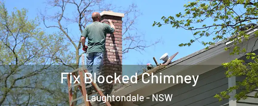 Fix Blocked Chimney Laughtondale - NSW