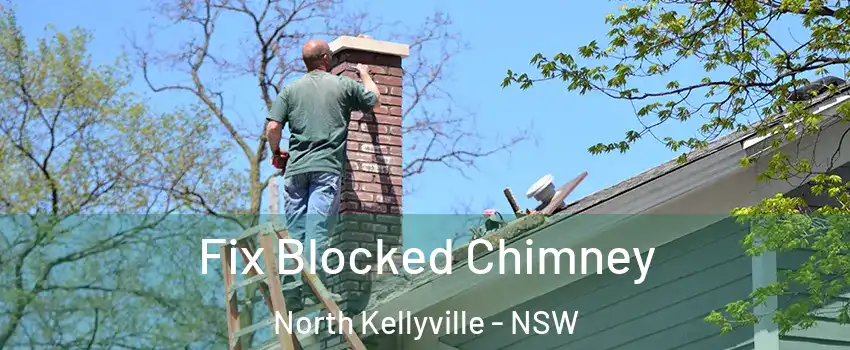 Fix Blocked Chimney North Kellyville - NSW