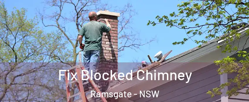 Fix Blocked Chimney Ramsgate - NSW