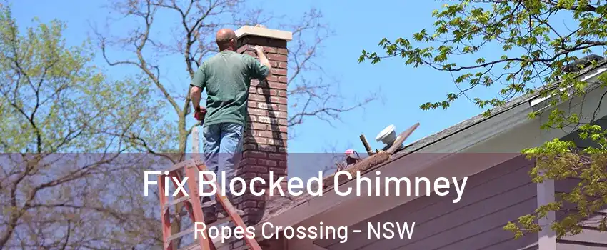 Fix Blocked Chimney Ropes Crossing - NSW