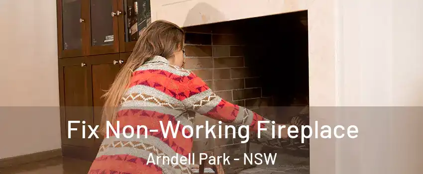 Fix Non-Working Fireplace Arndell Park - NSW