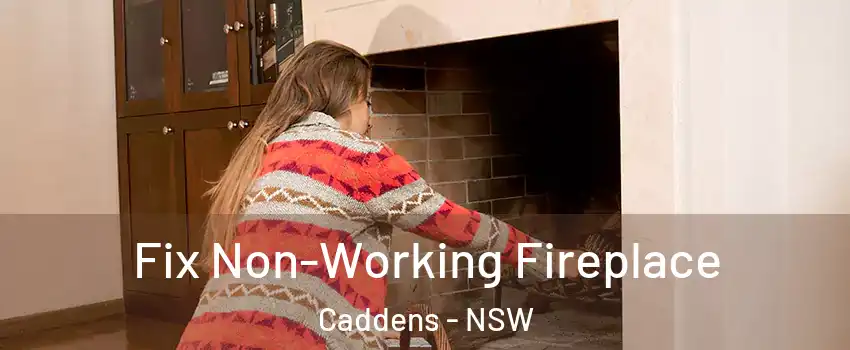 Fix Non-Working Fireplace Caddens - NSW