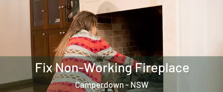 Fix Non-Working Fireplace Camperdown - NSW