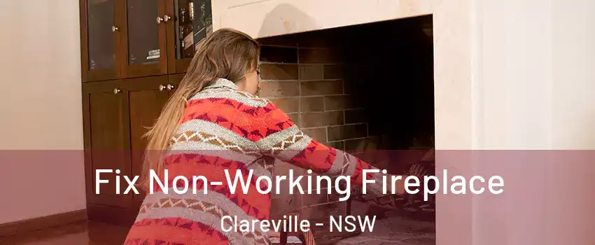 Fix Non-Working Fireplace Clareville - NSW