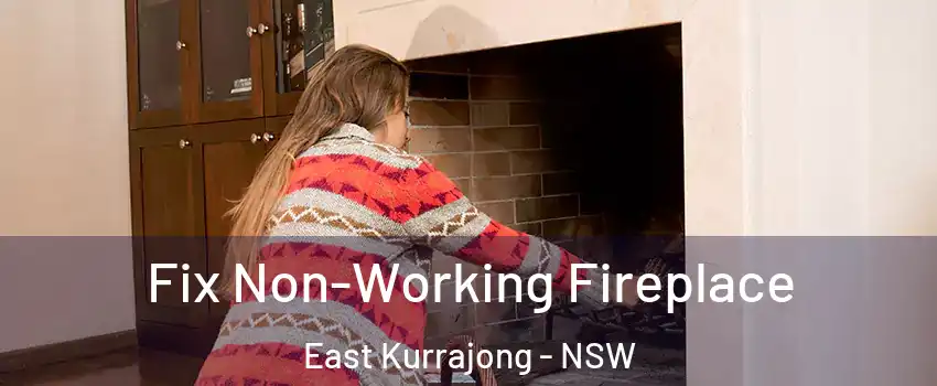 Fix Non-Working Fireplace East Kurrajong - NSW