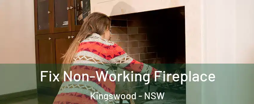 Fix Non-Working Fireplace Kingswood - NSW