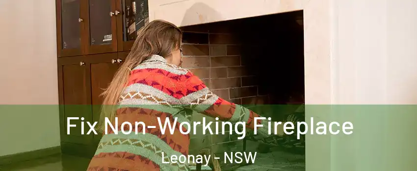 Fix Non-Working Fireplace Leonay - NSW