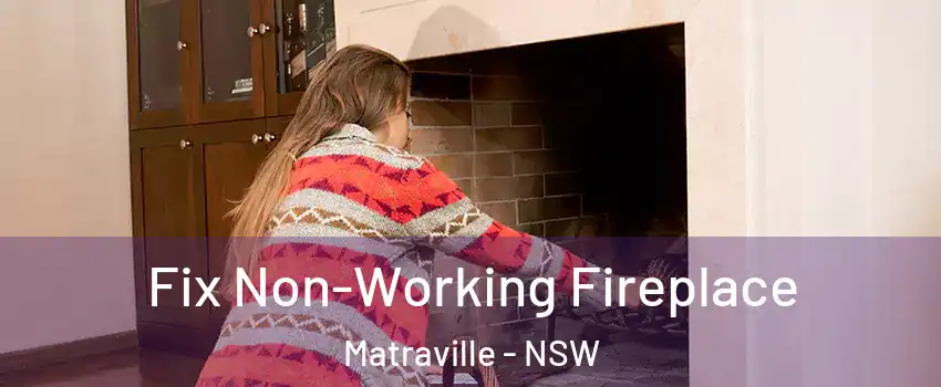 Fix Non-Working Fireplace Matraville - NSW