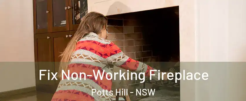 Fix Non-Working Fireplace Potts Hill - NSW