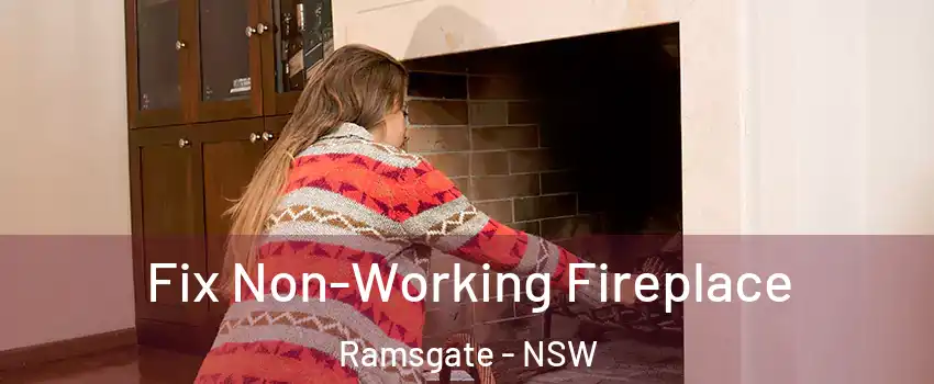 Fix Non-Working Fireplace Ramsgate - NSW