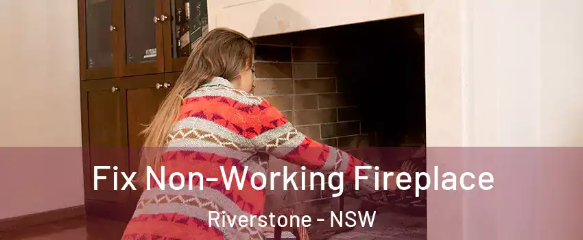 Fix Non-Working Fireplace Riverstone - NSW