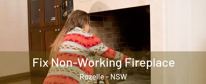 Fix Non-Working Fireplace Rozelle - NSW