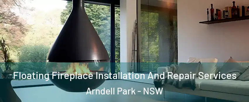 Floating Fireplace Installation And Repair Services Arndell Park - NSW