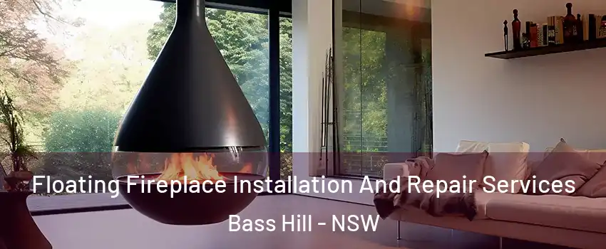Floating Fireplace Installation And Repair Services Bass Hill - NSW
