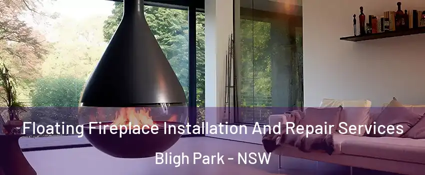 Floating Fireplace Installation And Repair Services Bligh Park - NSW