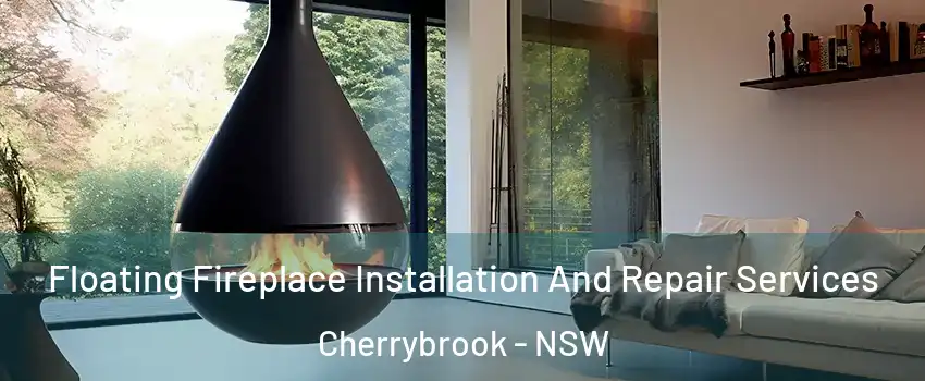 Floating Fireplace Installation And Repair Services Cherrybrook - NSW