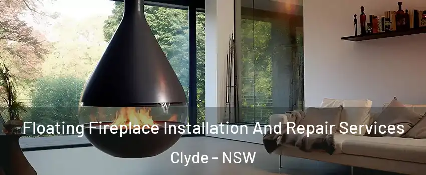 Floating Fireplace Installation And Repair Services Clyde - NSW