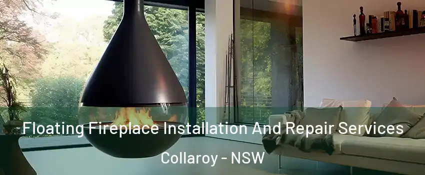 Floating Fireplace Installation And Repair Services Collaroy - NSW