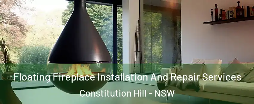 Floating Fireplace Installation And Repair Services Constitution Hill - NSW