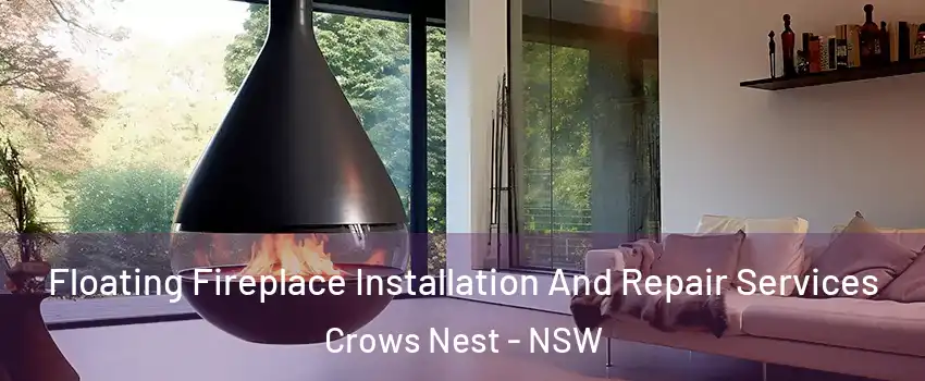 Floating Fireplace Installation And Repair Services Crows Nest - NSW