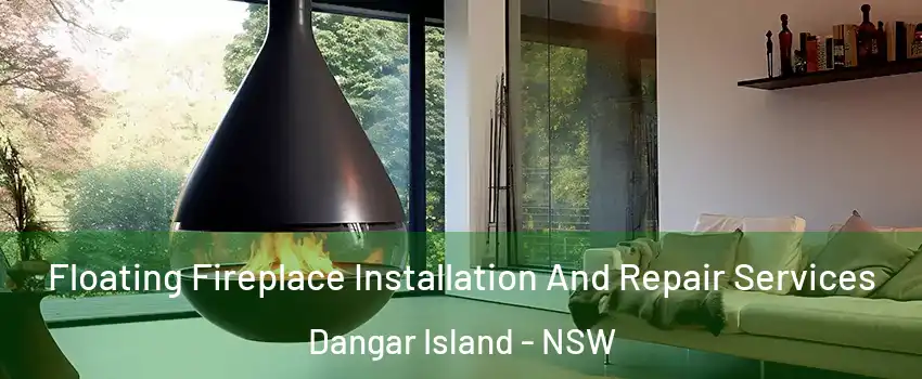 Floating Fireplace Installation And Repair Services Dangar Island - NSW
