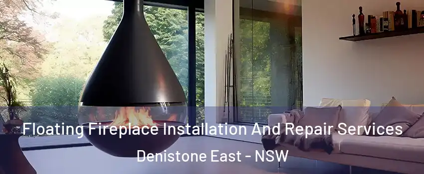 Floating Fireplace Installation And Repair Services Denistone East - NSW