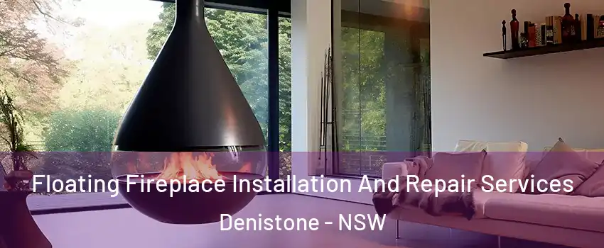 Floating Fireplace Installation And Repair Services Denistone - NSW