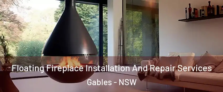  Floating Fireplace Installation And Repair Services Gables - NSW